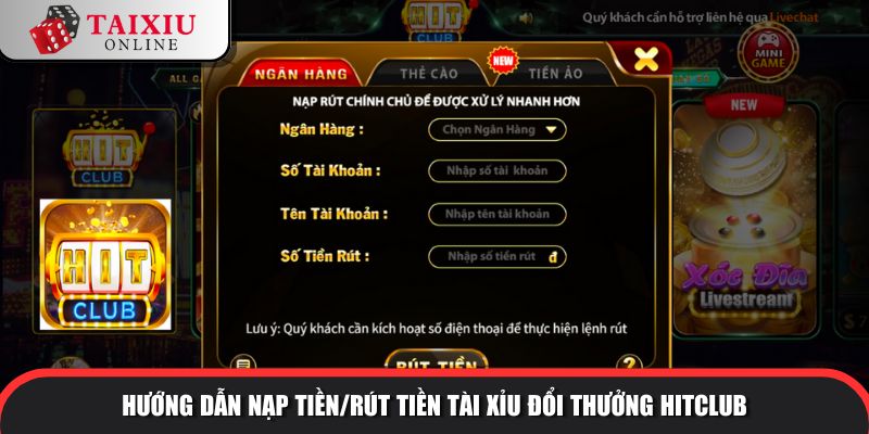 Hướng dẫn nạp tiền/rút tiền tài xỉu đổi thưởng HITCLUB